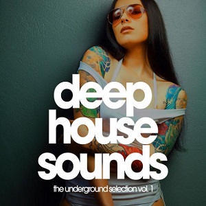 VA - Deep House Sounds: The Underground Selection Vol.1 (2016)