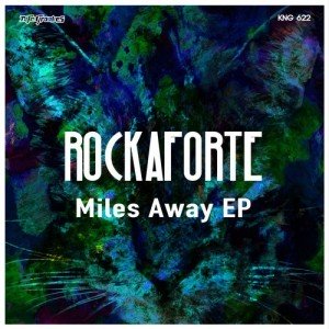 Rockaforte  Miles Away EP [KNG622]