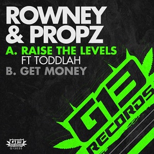 Rowney & Propz Feat. MC Toddlah  Raise the Levels / Get Money