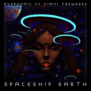 Dysphemic feat. Yiani Treweeke  Spaceship Earth
