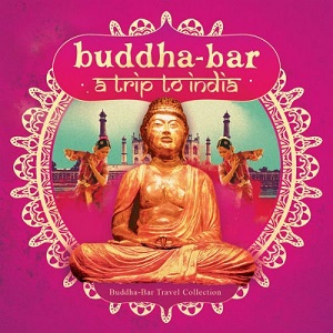 VA  Buddha-Bar: Trip to India (2016)