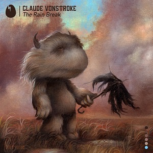 Claude VonStroke  The Rain Break