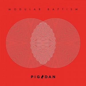Pig&dan  Modular Baptism