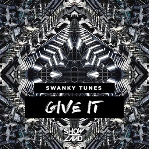 Swanky Tunes  Give It