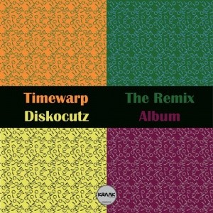 Timewarp - Diskocutz: The Remix Album (2016)