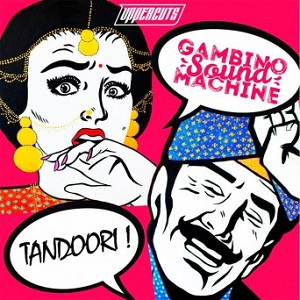 Gambino Sound Machine  Tandoori