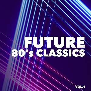 VA - Future 80's Classics Vol 1 (2016)