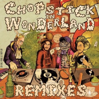 Chopstick Dubplate  Chopstick In Wonderland Remixes