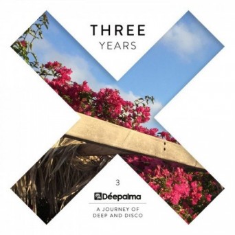 D&#233;epalma Three Years (A Journey of Deep and Disco)