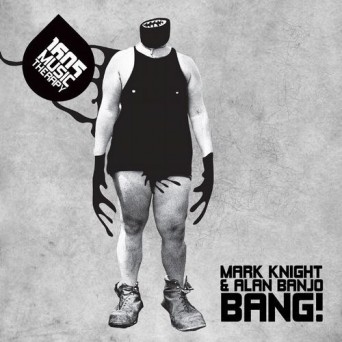 Mark Knight & Alan Banjo  Bang!