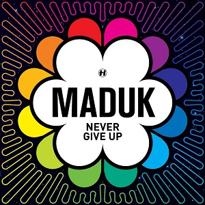 Maduk  Never Give Up