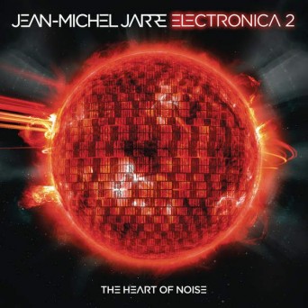 Jean Michel Jarre  Electronica 2: The Heart of Noise