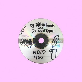 Dillon Francis & NGHTMRE  Need You