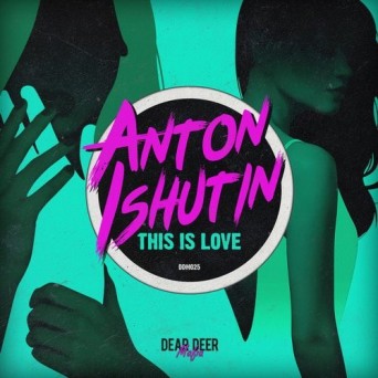 Anton Ishutin  This Is Love