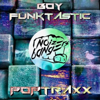 Boy Funktastic  Poptraxx
