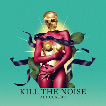 Kill The Noise  Alt Classic