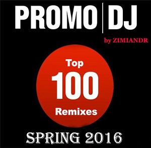 VA - Promo DJ TOP 100 Remixes Spring 2016  May (2016)