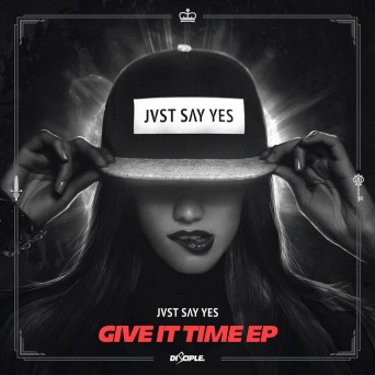 JVST SAY YES  Give It Time EP