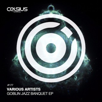 Celsius Recordings: Goblin Jazz Banquet EP