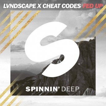 LVNDSCAPE x Cheat Codes  Fed Up