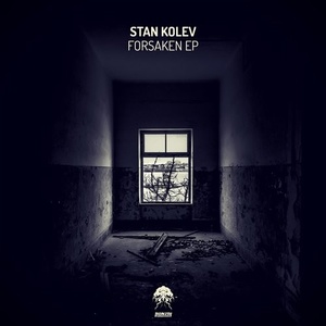 Stan Kolev - Forsaken EP