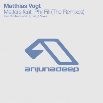Matthias Vogt feat. Phil Fill  Matters (The Remixes)