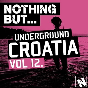 VA  Nothing But Underground Croatia Vol 12 (2016)