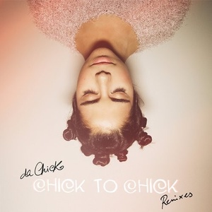 Da Chick - Chick To Chick Remixes