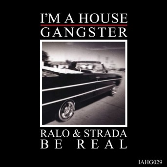 Ralo & Strada  Be Real