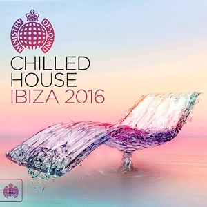 VA  Chilled House Ibiza  Ministry of Sound (2016)
