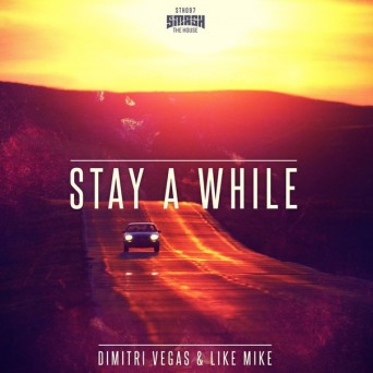 Dimitri Vegas & Like Mike  Stay a While EP