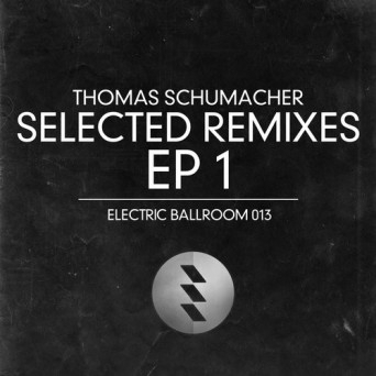Thomas Schumacher  Selected Remixes EP 1
