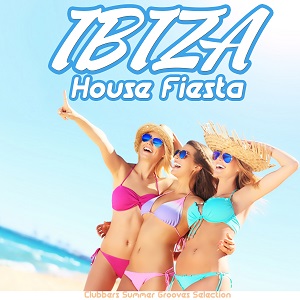 VA  Ibiza House Fiesta (Clubbers Summer Grooves Selection) (2016)