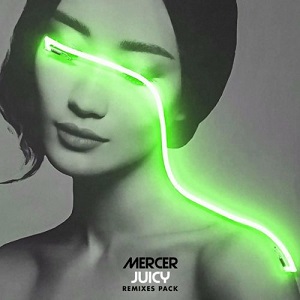 Mercer - Juicy (Remixes Pack) [EP] 
