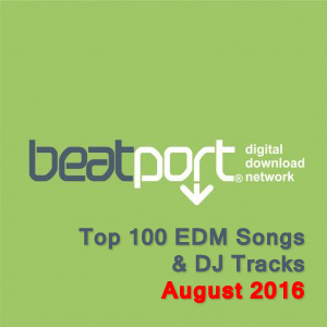 Beatport Top 100 EDM Songs & DJ Tracks August 2016