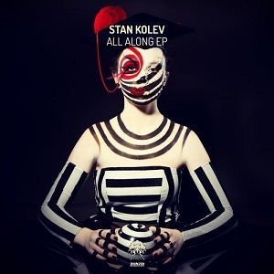 Stan Kolev  All Along EP 2016