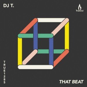DJ T., Kevin Knapp  That Beat [TRUE1285] 2016