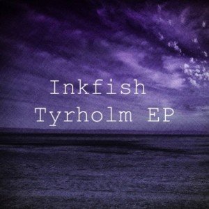 Inkfish  Tyrholm EP [INK174]