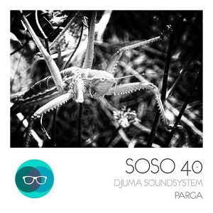 Djuma Soundsystem - Parga (SOSO40) [EP] (2016)
