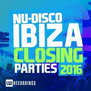 Ibiza Closing Parties 2016  Nu-Disco [LWICP201607]