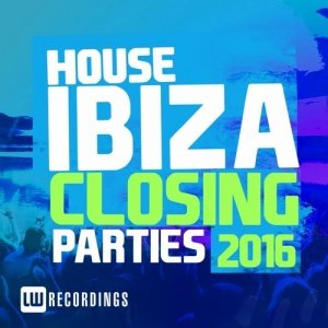 Ibiza Closing Parties 2016  House [LWICP201606]