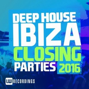 Ibiza Closing Parties 2016  Deep House [LWICP201601]