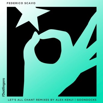 Federico Scavo  Lets All Chant (2016 Remixes)