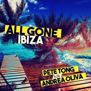 VA - All Gone Ibiza: Pete Tong b2b Andrea Oliva [AGPT]