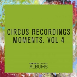 VA - Circus Recordings Moments Vol 4 (2016)