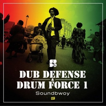 Dub Defense & Drum Force 1  Soundbwoy