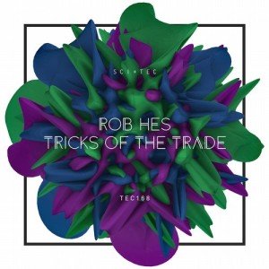 Rob Hes  Tricks Of The Trade [TEC168]