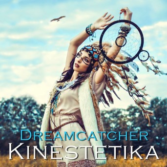 Kinestetika  Dreamcatcher 2016