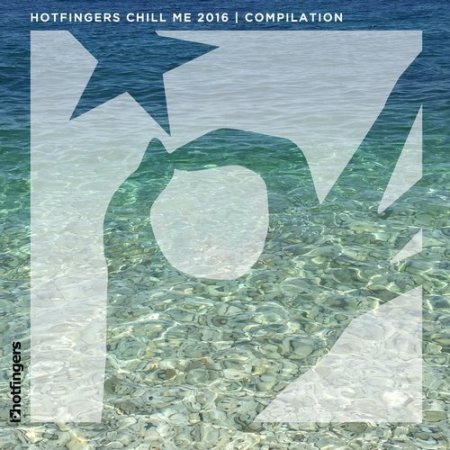 VA - Chill Me 2016 | Compilation