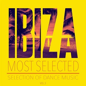VA  Ibiza Most Selected Vol 3  Selection Of Dance Music (2016)